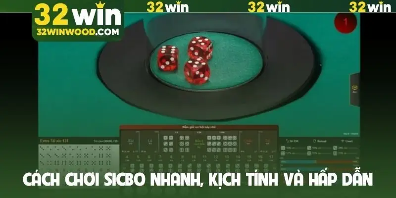 Cách chơi Sicbo nhanh, kịch tính và hấp dẫn