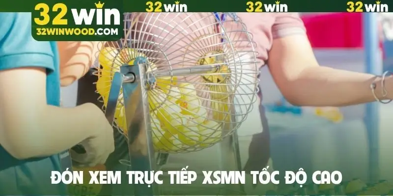 Đón xem trực tiếp XSMN tốc độ cao