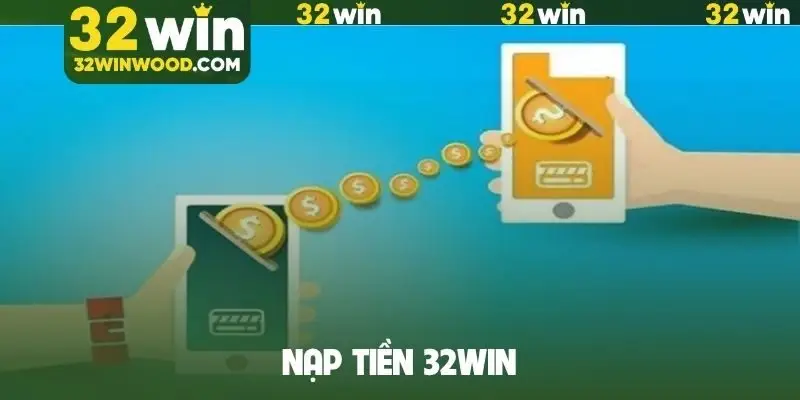 Nạp tiền 32Win