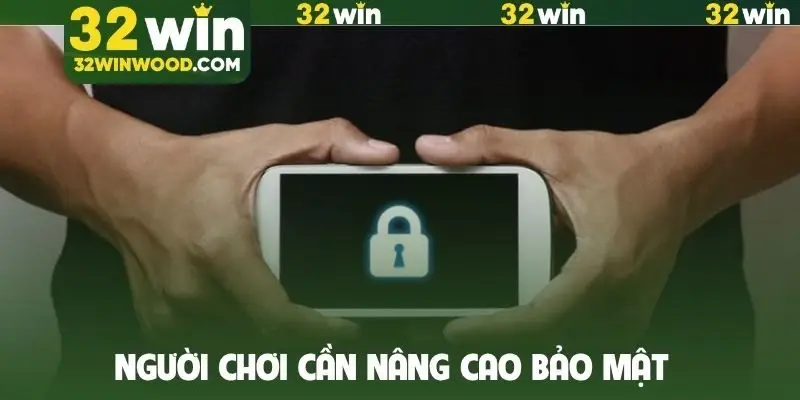 Người chơi cần nâng cao bảo mật