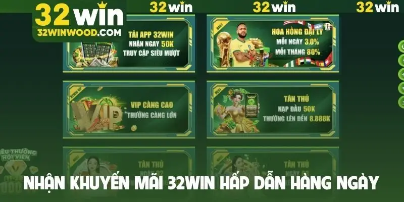 Nhận khuyến mãi 32WIN hấp dẫn hàng ngày