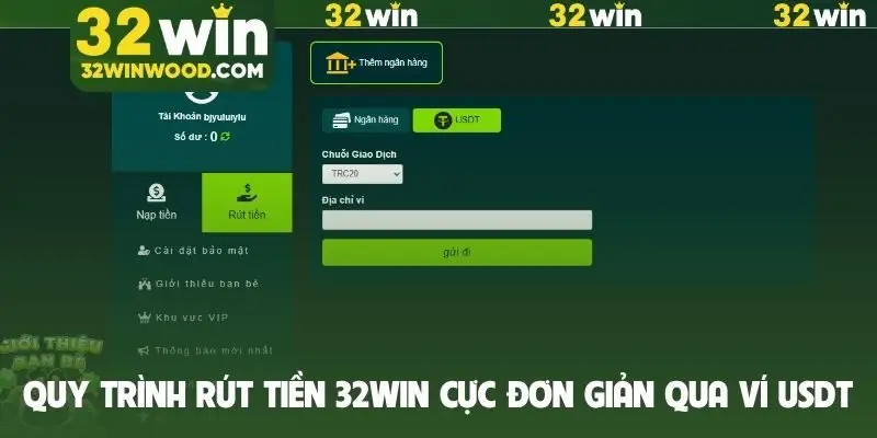 Quy trình rút tiền 32Win cực đơn giản qua ví USDT