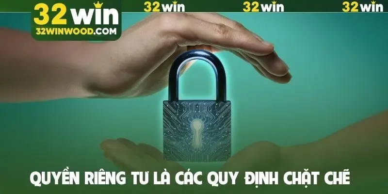 Quyền riêng tư là các quy định chặt chẽ