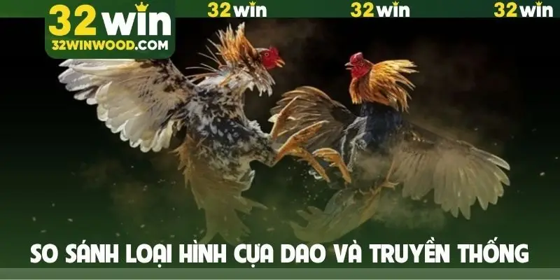 So sánh loại hình cựa dao và truyền thống