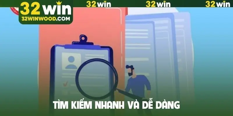 Tìm kiếm nhanh và dễ dàng