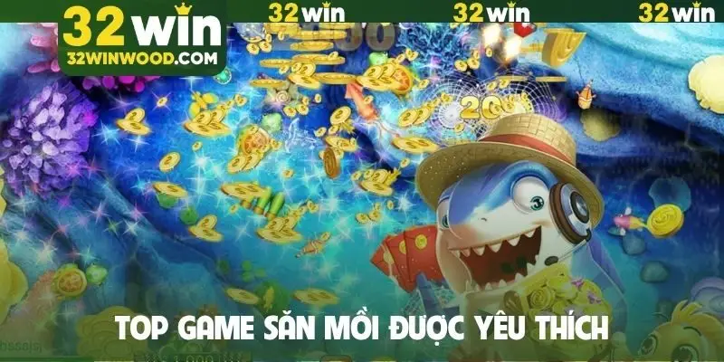 Top game săn mồi được yêu thích